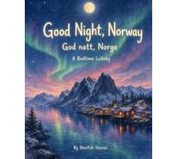 Good Night, Norway: A Bedtime Adventure Through Norway's Iconic Landmarks