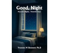 Good, Night: Peaceful Nights, Powerful Days