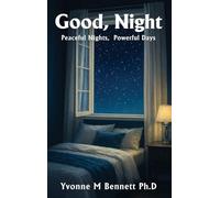Good, Night: Peaceful Nights, Powerful Days