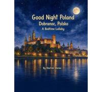 Good Night, Poland: A Bedtime Adventure Through Poland's Iconic Landmarks