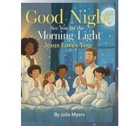 Good Night See You In The Morning Light: Jesus Loves You