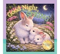 Good Night Spring: Springtime Baby Animals Sleep