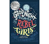 Good Night Stories for Rebel Girls: 100 Tales of Extraordinary Women (Good