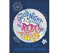 Good Night Stories for Rebel Girls (New Edition): 100+ Tales of Extraordinary Women