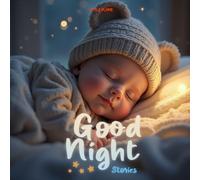 Good Night Stories: Short stories for children, featuring sweet animals, to accompany your child into the world of sweet dreams