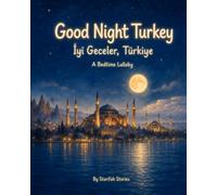 Good Night, Turkey: A Bedtime Adventure Through Turkey's Iconic Landmarks