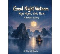 Good Night, Vietnam: A Bedtime Adventure Through Vietnam's Iconic Landmarks