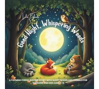 Good Night, Whispering Woods: A Calming Forest Bedtime Story with Sleepy Woodland Animals for Toddlers and Kids Ages 2-5