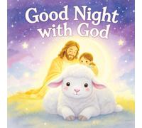 Good Night with God: 20 Calming Bible Stories for Kids - A Christian Bedtime Book to Nurture Faith, Love and Sweet Dreams