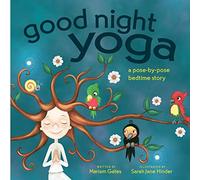 Good Night Yoga: A Pose-by-Pose Bedtime Story