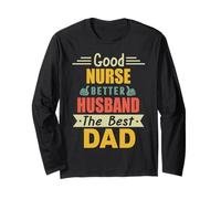 Good Nurse Better Husband The Best Dad for Fathers Day Maglia a Manica