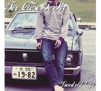 Too Close to See GOOD OLD DAYS (CD)