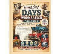 Good Old Days Word Search Puzzle Book:: Large Print Nostalgic Puzzles with Definitions and Examples | 53 Word Searches Featuring 477 Classic Words and ... Brain Games for Seniors, Adults & Teens