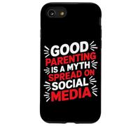 Good Parenting Is A Myth Spread On Social Media - Custodia per iPhone SE (2020) / 7 / 8