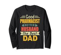 Good Pharmacist Better Husband The Best Dad for Fathers Day Maglia a Manica