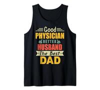 Good Physician Better Husband The Best Dad for Fathers Day Canotta