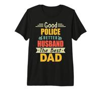 Good Police Better Husband The Best Dad for Fathers Day Maglietta Premium