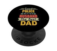 Good Police Better Husband The Best Dad For Fathers Day PopSockets PopGrip Adesivo