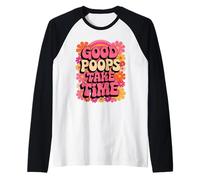 Good Poops Take Time Retro Bold Humor Maglia con Maniche Raglan