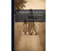 Good Posture in the Little Child (Tascabile)