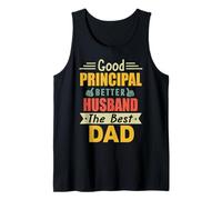 Good Principal Better Husband The Best Dad for Fathers Day Canotta