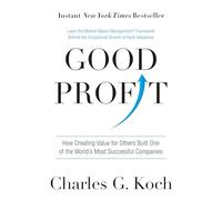Good Profit: How Creating Value for Others Built One of the World's Most Successful Companies