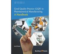 Good Quality Practice (GQP) in Pharmaceutical Manufacturing: A Handbook