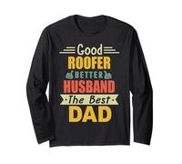 Good Roofer Better Husband The Best Dad for Fathers Day Maglia a Manica