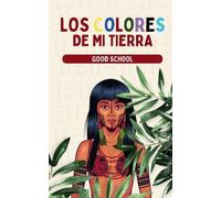 Good School Los Colores de Mi Tierra (Tascabile) Heroes of Tomorrow