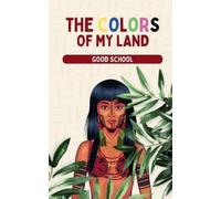Good School The Colors of My Land (Tascabile) Heroes of Tomorrow