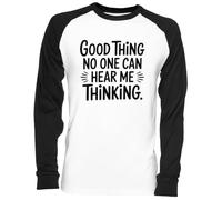 Good Thing No One Can Hear Me Thinking Bianca Unisex Maglietta da Baseball White Unisex Baseball T-Shirt