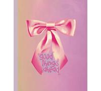 Good Things Ahead l Coquette Aesthetic l Bow Notebook l Ribbon Notebook l 7.5 x 9.25 Notebook l College Ruled