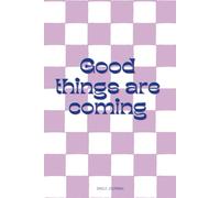 Good Things Are Coming Dot Grid Notebook: 150 pages