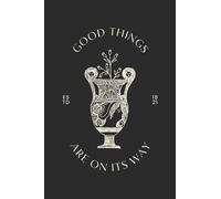Good Things Are On Its Way: Pocket Notebook 4x6