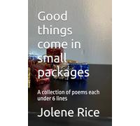 Good things come in small packages: A collection of poems each under 6 lines