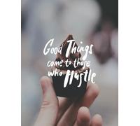 Good Things come to those who Hustle: Daily To Do List, notebook planner, Daily Journal, Daily Reflection