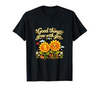 Good Things Grow with You - Gioco di Parole con Girasole Maglietta