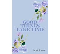 Good Things Take Time: Agenda de notas