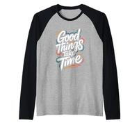 Good Things Take Time - Citazione Motivazionale di Inspring Maglia con Maniche Raglan