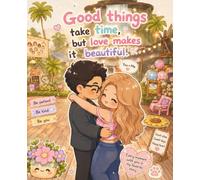 Good Things Take Time Composition Notebook: Cute Kawaii Couple Love Notebook for Journaling, Notes, School and Everyday Writing