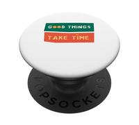 Good Things Take Time - Maglietta motivazionale per pazienza da uomo PopSockets PopGrip Adesivo