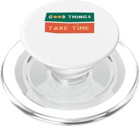 Good Things Take Time - Maglietta motivazionale per pazienza da uomo PopSockets PopGrip per MagSafe