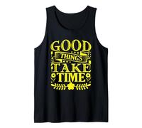 Good Things Take Time Tipografia Vintage - Citazione Pazienza Canotta