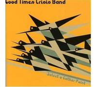 Good Times Crisis Band - Select A Gather Point
