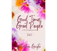 Good Times, Great People: A life changing journey