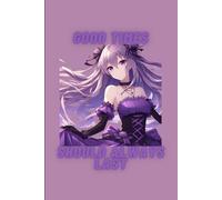 Good times should always last: Standard Notebook with 120 Lined Pages