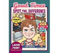 Good Times Spot the Difference: Premium Edition - 1950s-1990s Large Print Retro Puzzles for Adults & Seniors | 42 Nostalgic Illustrated Puzzles for Calm Focus & Memory