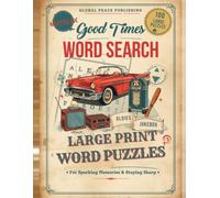 Good Times Word Search: Nostalgic Large-Print Word Puzzles for Senior Men - 100 Puzzles from the 1950s, 60s & 70s to Relax, Reminisce & Stay Sharp