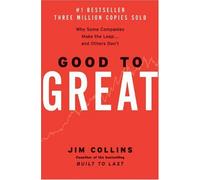 Good To Great : Why Some Companies Make The Leap and Others Don't by Collins, Jim (2001) Hardcover