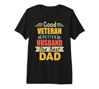 Good Veteran Better Husband The Best Dad for Fathers Day Maglietta Premium